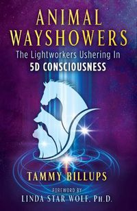 Cover image for Animal Wayshowers: The Lightworkers Ushering In 5D Consciousness