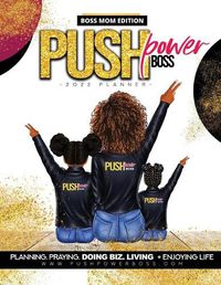 Cover image for Push Power Boss Planner Boss Mom Edition 2022