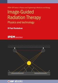 Cover image for Image-Guided Radiation Therapy: Physics and technology