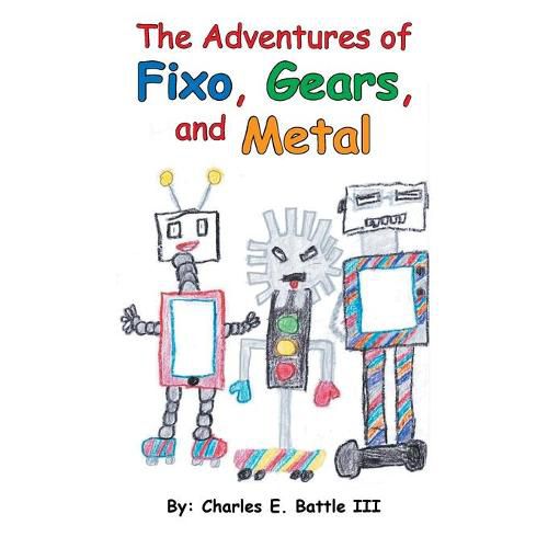 Cover image for The Adventures of Fixo, Gears, and Metal