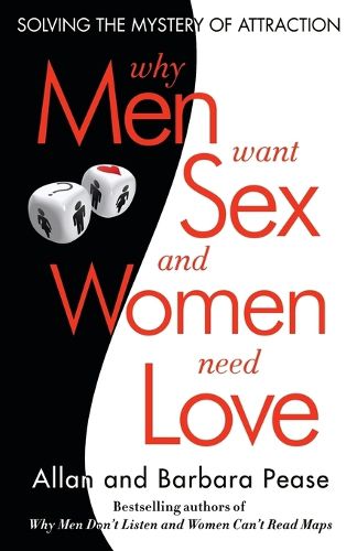 Cover image for Why Men Want Sex and Women Need Love: Solving the Mystery of Attraction