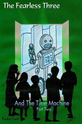 Cover image for The Fearless Three And The Time Machine Part 2