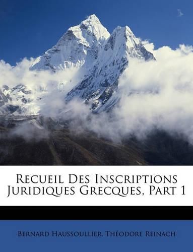 Cover image for Recueil Des Inscriptions Juridiques Grecques, Part 1