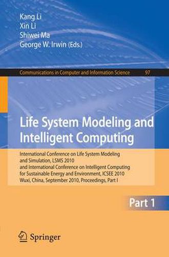 Life System Modeling and Intelligent Computing: , ICSEE 2010, Wuxi, China, September 17-20, 2010, Proceedings