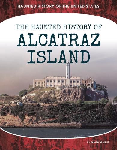 Cover image for Haunted History of Alcatraz Island