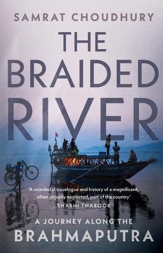 Cover image for The Braided River: A Journey Along the Brahmaputra