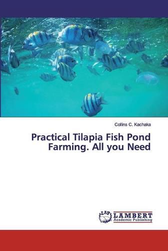 Cover image for Practical Tilapia Fish Pond Farming. All you Need