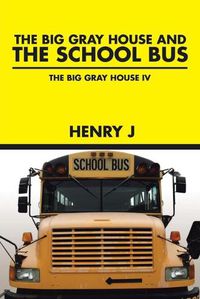 Cover image for The Big Gray House and THE SCHOOL BUS: The Big Gray House IV