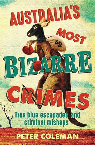 Australia's Most Bizarre Crimes