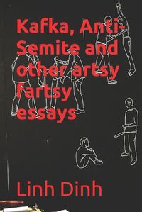 Cover image for Kafka, Anti-Semite and other artsy fartsy essays