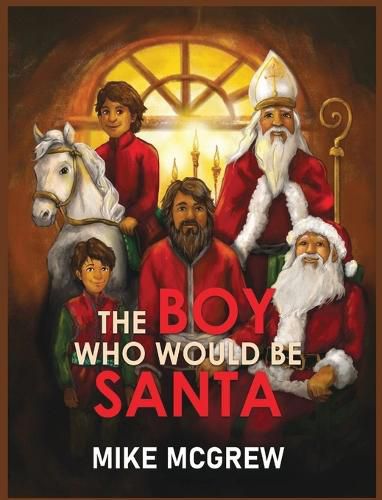 Cover image for The Boy Who Would Be Santa
