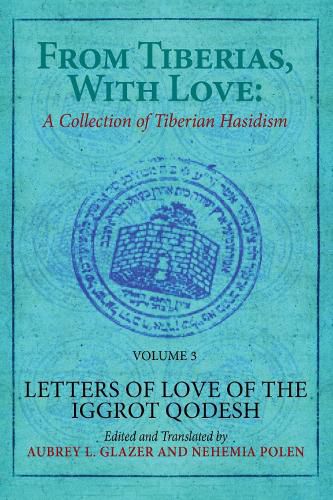 From Tiberias, with Love: A Collection of Tiberian Hasidism. Volume 3