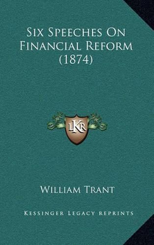 Six Speeches on Financial Reform (1874)