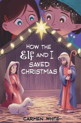 Cover image for How the Elf and I Saved Christmas