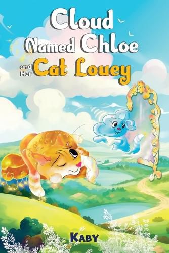 Cover image for Cloud-Named-Chloe and Her Cat Louey: Science Fiction for Curious Kids