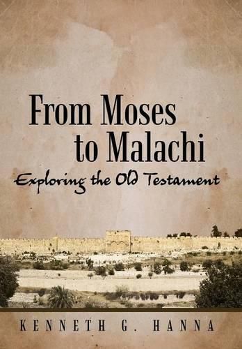 Cover image for From Moses to Malachi: Exploring the Old Testament