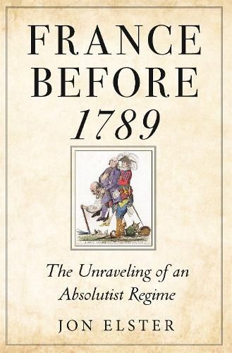 France before 1789: The Unraveling of an Absolutist Regime