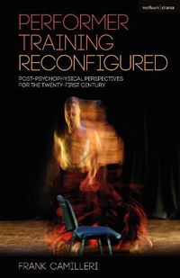 Cover image for Performer Training Reconfigured: Post-Psychophysical Perspectives for the Twenty-First Century