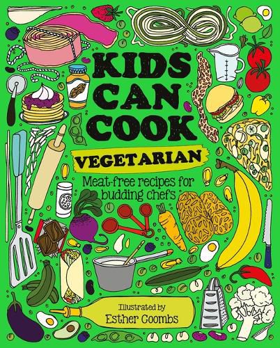 Cover image for Kids Can Cook Vegetarian: Meat-Free Recipes for Budding Chefs