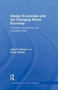 Cover image for Design Economies and the Changing World Economy: Innovation, Production and Competitiveness