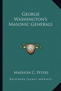 Cover image for George Washington's Masonic Generals