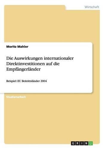 Cover image for Die Auswirkungen Internationaler Direktinvestitionen Auf Die Empfangerlander