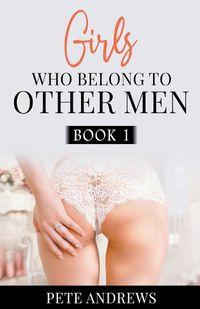 Cover image for Girls Who Belong To Other Men Book 1