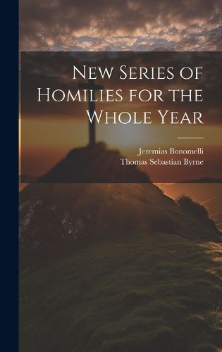 Cover image for New Series of Homilies for the Whole Year