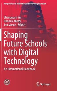 Cover image for Shaping Future Schools with Digital Technology: An International Handbook