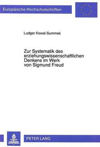 Cover image for Zur Systematik Des Erziehungswissenschaftlichen Denkens Im Werk Von Sigmund Freud