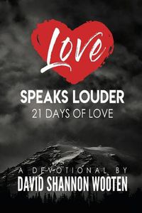 Cover image for Love Speaks Louder: 21 Days of Love