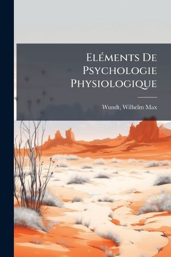 Cover image for El Ments de Psychologie Physiologique