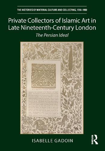 Cover image for Private Collectors of Islamic Art in Late Nineteenth-Century London