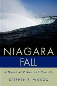 Cover image for Niagara Fall: A Novel of Crime and Comedy