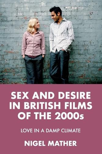 Cover image for Sex and Desire in British Films of the 2000s
