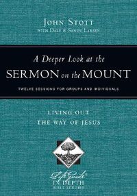 Cover image for A Deeper Look at the Sermon on the Mount - Living Out the Way of Jesus