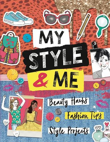 My Style & Me: Beauty Hacks, Fashion Tips, Style Projects