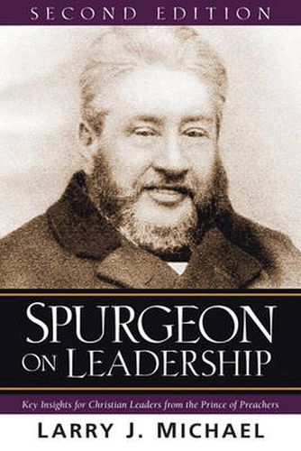 Cover image for Spurgeon on Leadership: Key Insights for Christian Leaders from the Prince of Preachers