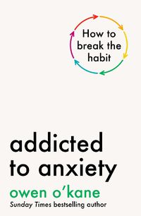 Cover image for Addicted to Anxiety