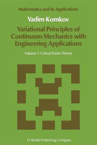 Cover image for Variational Principles of Continuum Mechanics with Engineering Applications: Volume 1: Critical Points Theory