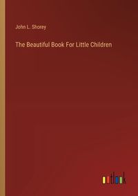 Cover image for The Beautiful Book For Little Children