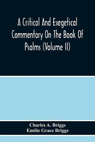 Cover image for A Critical And Exegetical Commentary On The Book Of Psalms (Volume Ii)