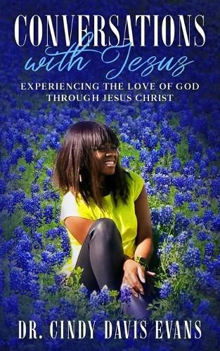 Conversations with Jesus: Experiencing the love of God through Jesus