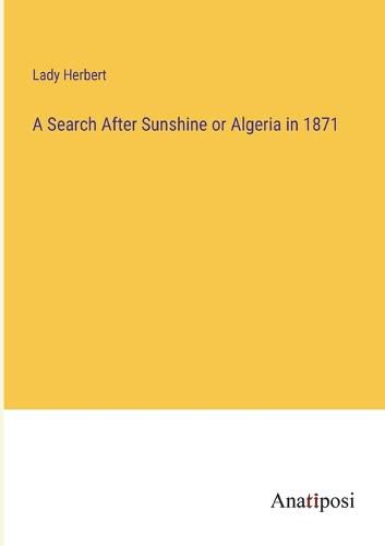 Cover image for A Search After Sunshine or Algeria in 1871