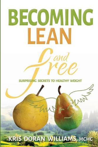 Cover image for Becoming Lean and Free: Surprising Secrets to Healthy Weight