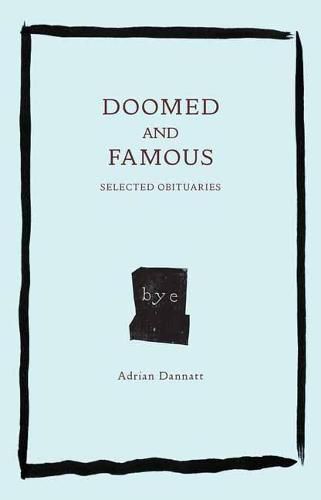 Doomed and Famous: Selected Obituaries