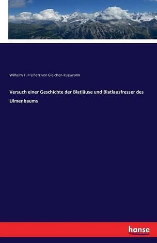 Cover image for Versuch einer Geschichte der Blatlause und Blatlausfresser des Ulmenbaums