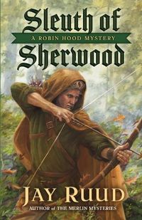 Cover image for Sleuth of Sherwood: A Robin Hood Mystery