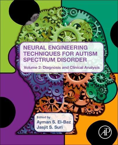 Cover image for Neural Engineering Techniques for Autism Spectrum Disorder, Volume 2: Diagnosis and Clinical Analysis