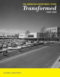 Cover image for The American Department Store Transformed, 1920-1960